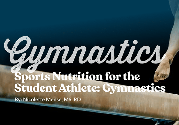 Sports Nutrition for the Student Athlete: Gymnastics